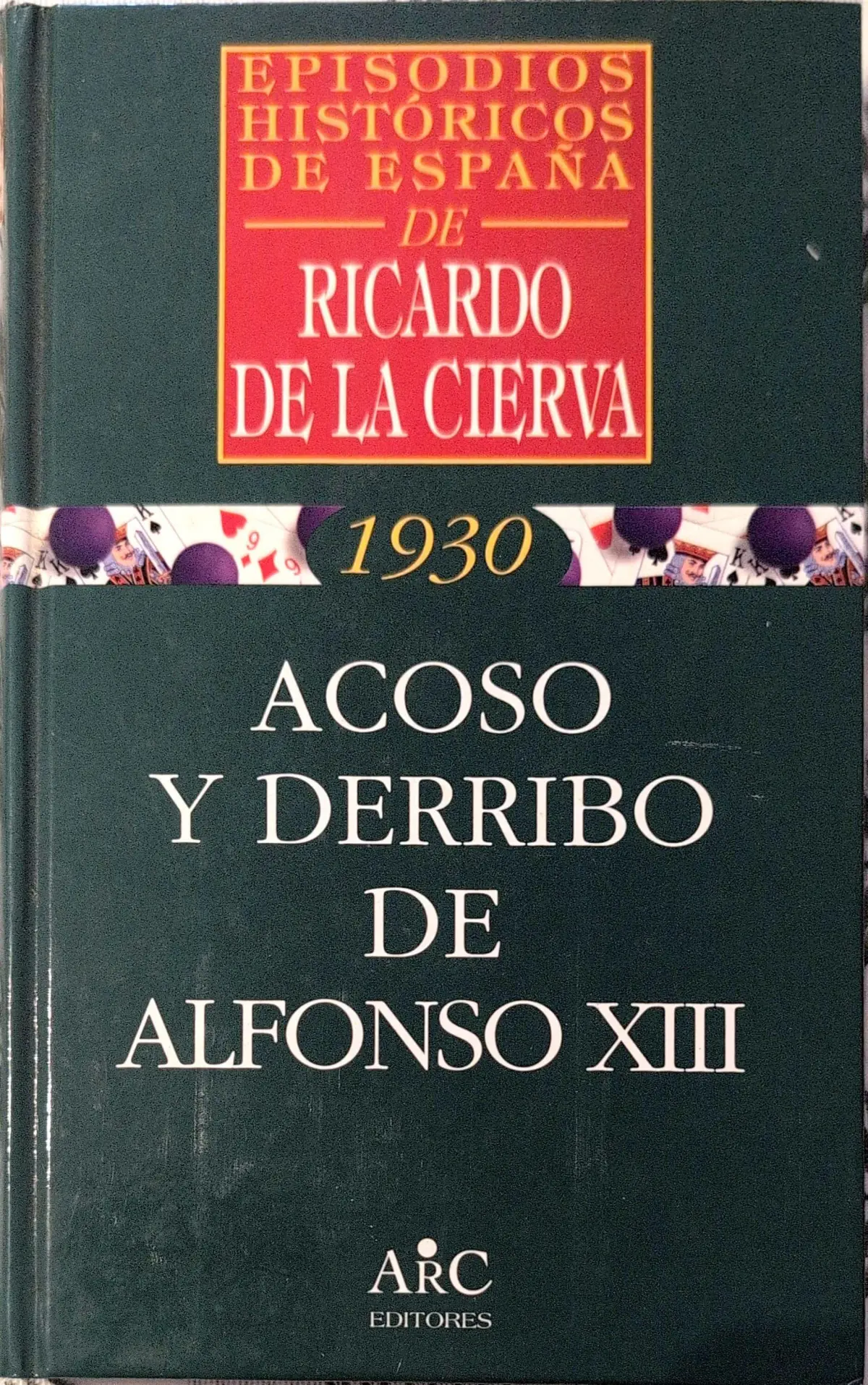Portada de Acoso Y Derribo De Alfonso XIII de Javier Tusell
