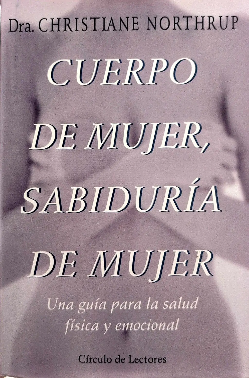 Portada de Cuerpo de mujer, sabiduría de mujer de Christiane Northrup
