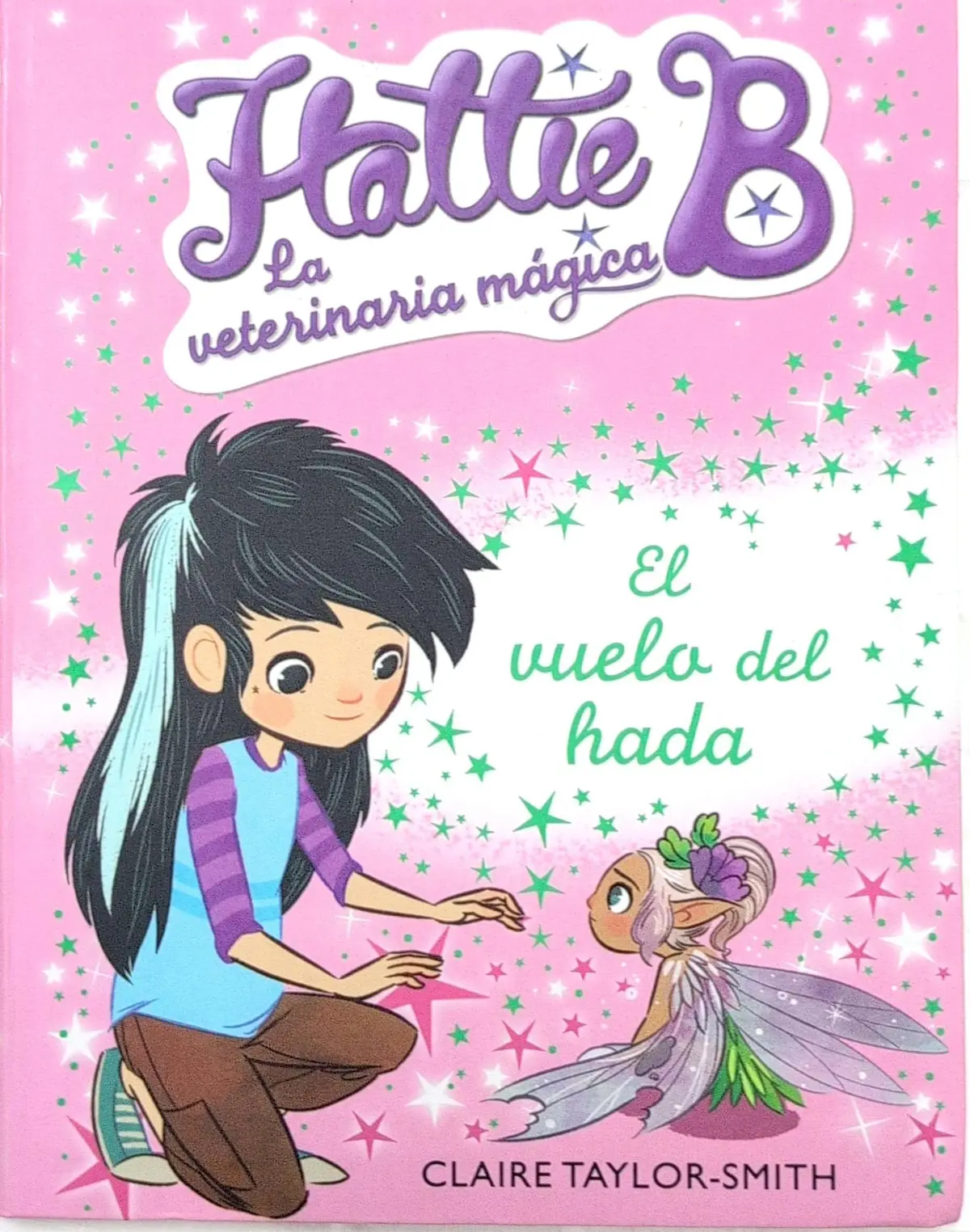 Portada de El vuelo del hada (Hattie B. La veterinaria mágica 3) de Harriet Whitehorn