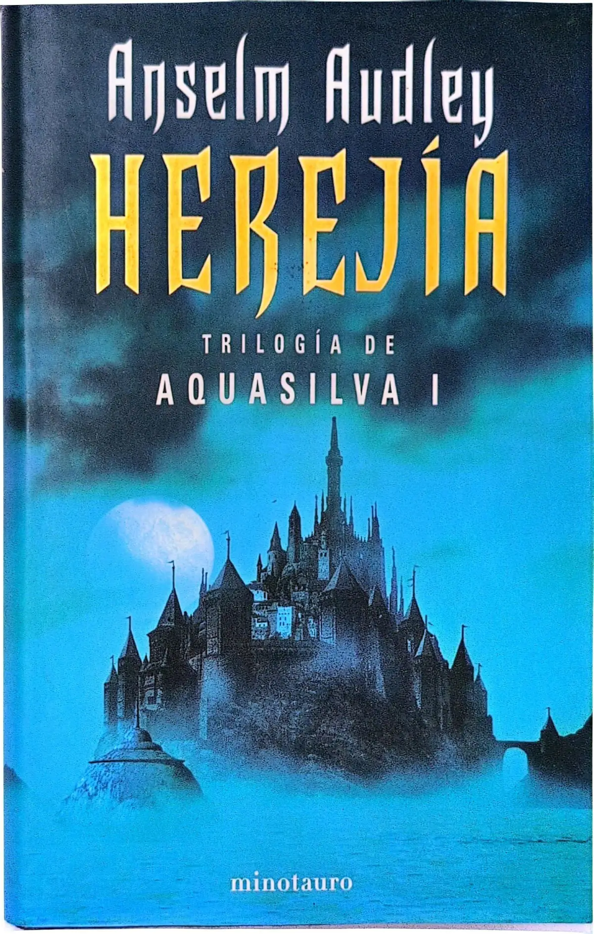 Portada de Herejía. La trilogía de Aquasilva, I de Anselm Audley
