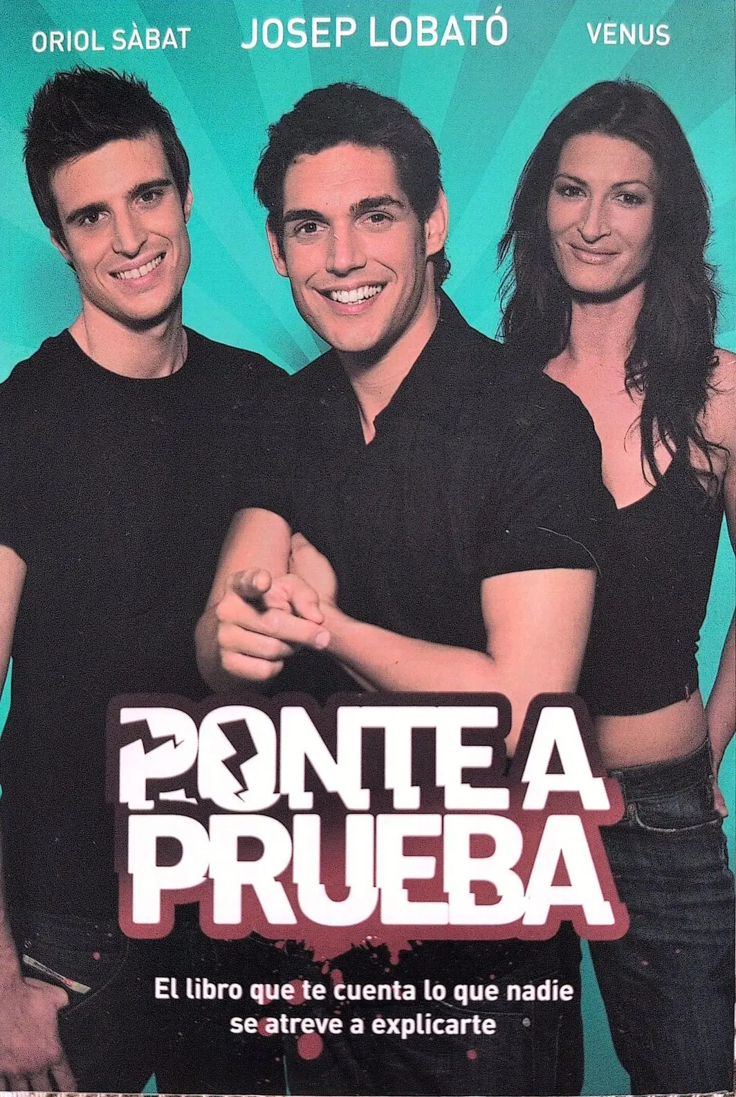 Portada de Ponte a prueba el libro que te cuenta lo que nadie se atreve a explicarte de Eduard Punset