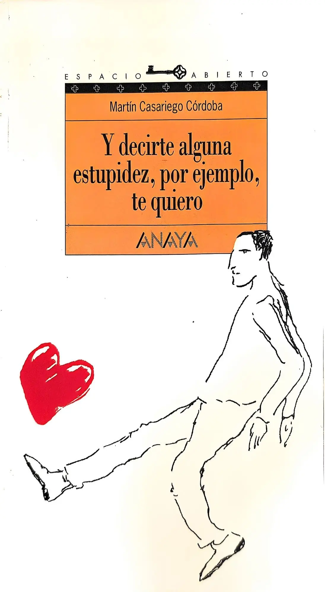 Portada de Y decirte alguna estupidez, por ejemplo, te quiero de Jordi Sierra i Fabra