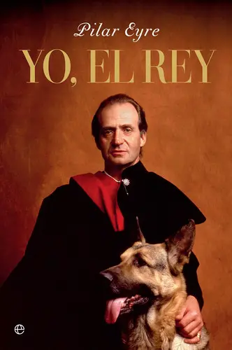 Portada de Yo, el rey de Pilar Eyre